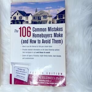 The 106 Common Mistakes Homebuyers Make (and How to Avoid Them) Fourth Edition
